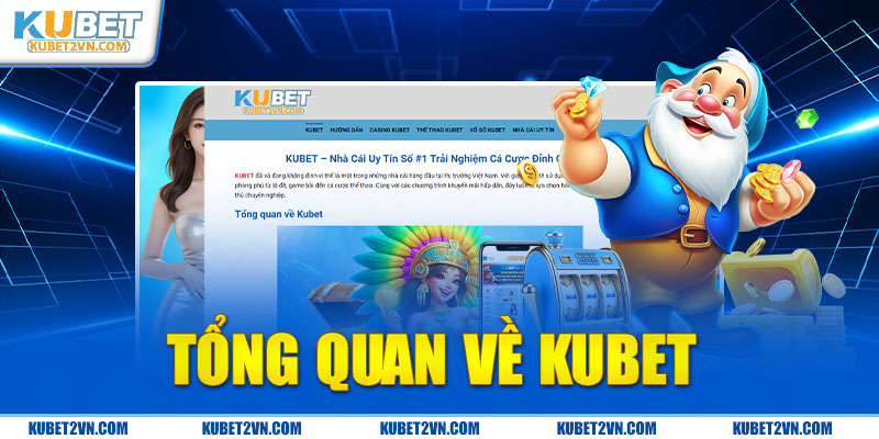 Tổng quan về Kubet